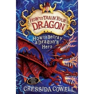 How to Betray a Dragon's Hero - Cressida Cowell