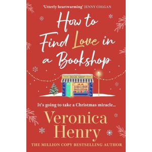 How to Find Love in a Book Shop | Veronica Henry (ISBN: 9781398723368)
