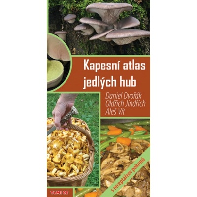 Kapesní atlas jedlých hub s receptářem pokrmů