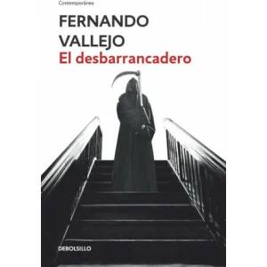 El desbarrancadero | FERNANDO VALLEJO (ISBN: 9788466335614)