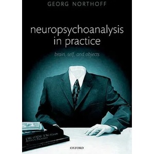 Neuropsychoanalysis in practice | Georg Northoff (2011)