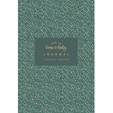 How to Grow a Baby Journal - Clemmie Hooper