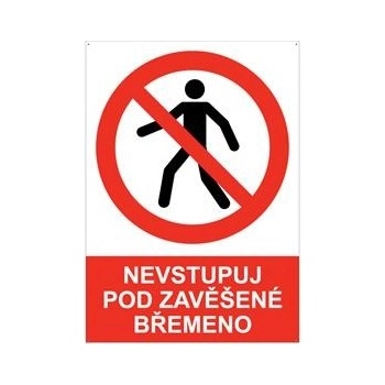 NEVSTUPUJ POD ZAVĚŠENÉ BŘEMENO - bezpečnostní tabulka s dírkami, plast A4, 2 mm