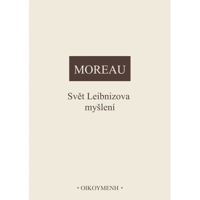 Svět Leibnizova myšlení - Moreau Joseph