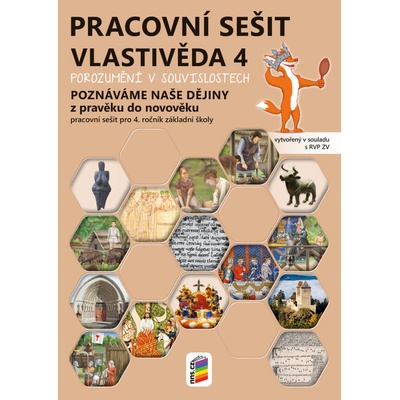 Vlastivěda 4.r. Poznáváme naše dějiny z pravěku do novověku pracovní sešit