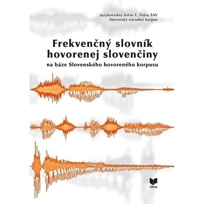 Frekvenčný slovník hovorenej slovenčiny - Katarína Gajdošová, Mária Šimková