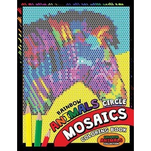 Rainbow Animals Circle Mosaics Coloring Book: Colorful Nature Flowers and Animals Coloring Pages Color by Number Puzzle (Coloring Books for Grown-Ups) | Kodomo Publishing (ISBN: 9781726006286)