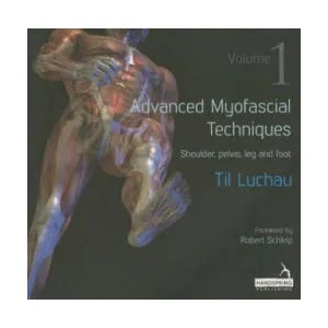 Advanced Myofascial Techniques: Volume 1 | Til Luchau (2014)