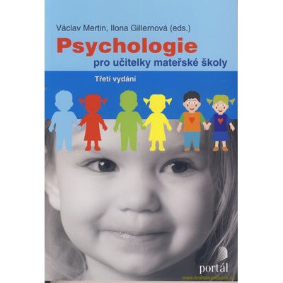 Psychologie pro učitelky mateřské školy Třetí vydání - Mertin Václav, Gillernová Ilona