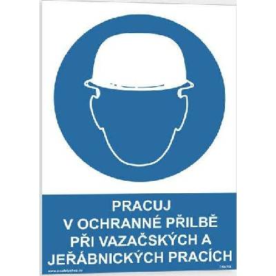 Traiva s.r.o Pracuj v ochranné přilbě při vazačských a jeřábnických pracích Verze: Plast 210 x 297 mm (A4) tl. 0.5 mm - Kód: 03665