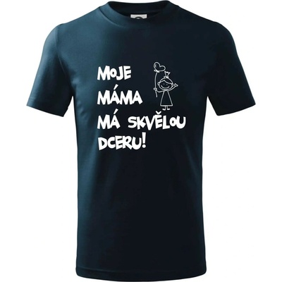 Moje máma má skvělou dceru tričko dětské Námořní modrá velmi tmavá téměř černá