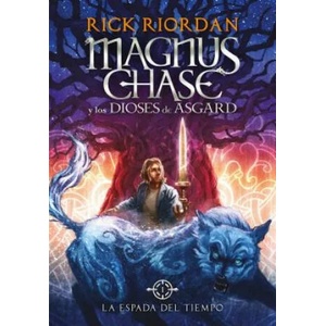 Magnus Chase y los dioses de Asgard 1. La espada del tiempo | Rick Riordan (ISBN: 9788490434819)