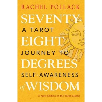 Seventy-Eight Degrees of Wisdom: A Tarot Journey to Self-Awareness