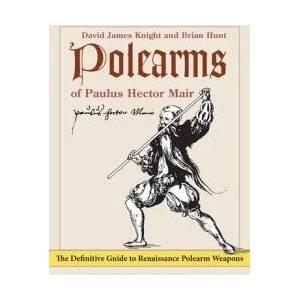 Polearms of Paulus Hector Mair | Brian Hunt (ISBN: 9781648371059)