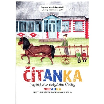 Čítanka nejen pro volyňské Čechy - Dagmar Martinková