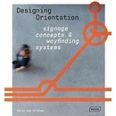 Designing Orientation: Signage Concepts & Wayfinding Systems