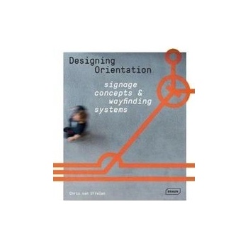 Designing Orientation: Signage Concepts & Wayfinding Systems