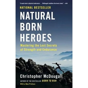 Natural Born Heroes | Christopher McDougall (ISBN: 9780307742223)