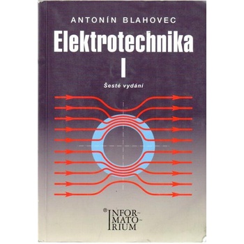 Elektrotechnika I - 6. vydání: Pro SOŠ a SOU - Blahovec Antonín