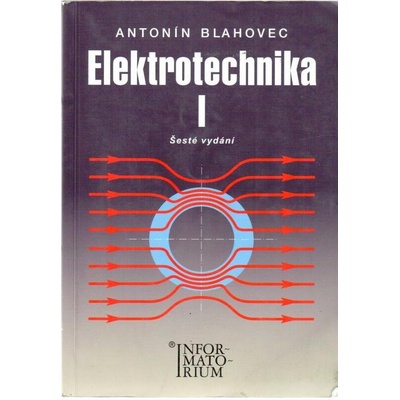 Elektrotechnika I - 6. vydání: Pro SOŠ a SOU - Blahovec Antonín