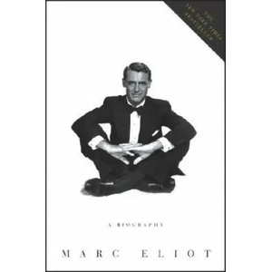 Cary Grant: A Biography | Marc Eliot (ISBN: 9780307209832)