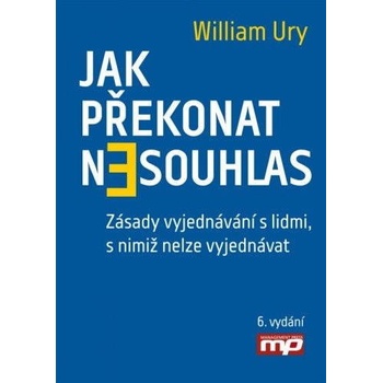 Jak překonat nesouhlas. Zásady vyjednávání s lidmi, s nimiž nelze vyjednávat