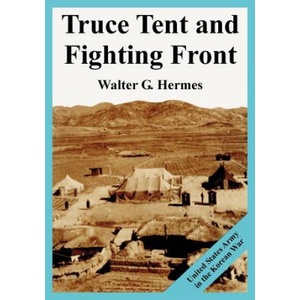 Truce Tent and Fighting Front | Walter G Hermes (ISBN: 9781410224842)