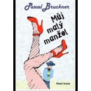 Můj malý manžel - Pascal Bruckner