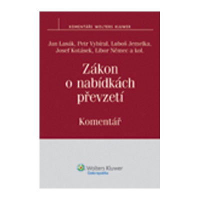 Zákon o nabídkách převzetí - Komentář - Petr Vybíral, Jan Lasák, Dalibor Bucek, Libor Němec, Radan Marek, JUDr. Mgr. Luboš Jemelka, Josef Ko