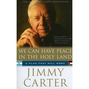 We Can Have Peace in the Holy Land: A Plan That Will Work | Jimmy Carter (ISBN: 9781439140697)