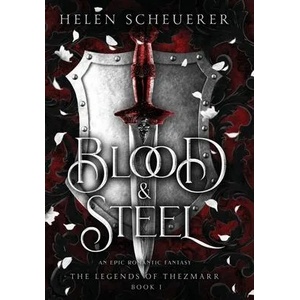 Blood & Steel: An epic romantic fantasy (ISBN: 9781922903044)