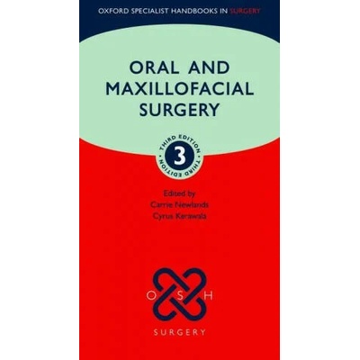 Oral and Maxillofacial Surgery | Newlands, Carrie (Consultant Maxillofacial Surgeon, Consultant Maxillofacial Surgeon, Royal Surrey County Hospital, Guildford, UK), Kerawala, Cyrus (Consultant Maxillofacial/Head and Neck Surgeon, Cons