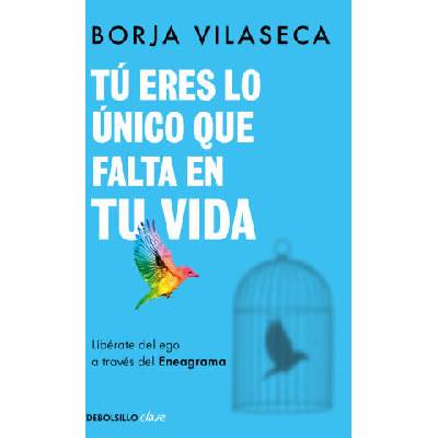 TU ERES LO UNICO QUE FALTA EN TU VIDA. LIBERATE DEL EGO A TR | BORJA VILASECA