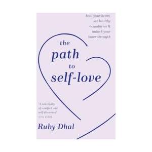 Path to Self-Love | Ruby Dhal (ISBN: 9781846047657)