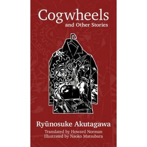 Cogwheels & Other Stories | Ryunosuke Akutagawa (ISBN: 9781771610674)