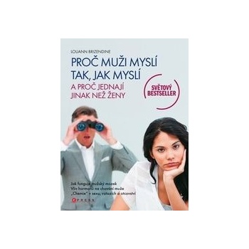 Proč muži myslí tak, jak myslí, a proč jednají jinak než ženy