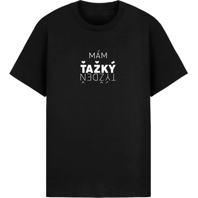 Ťažký týždeň tričko Mám ťažký týždeň čierne