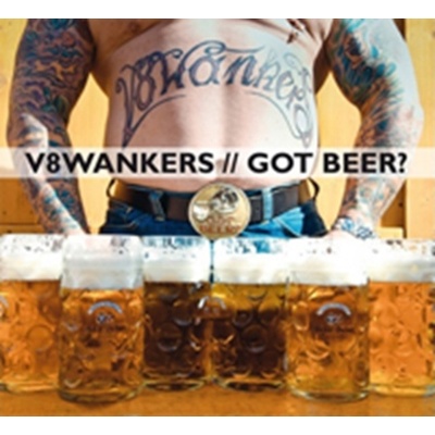 Got Beer? - V8 Wankers LP
