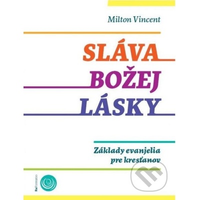 Sláva Božej lásky - Milton Vincent