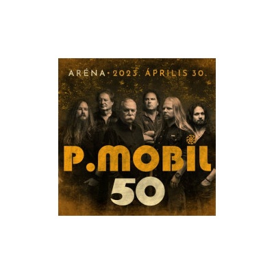 P.Mobil - 50 Aréna 2023.Aprilis 30. Digipack 2 CD