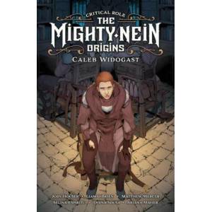 Critical Role: Mighty Nein Origins - Caleb Widogast (ISBN: 9781506723747)