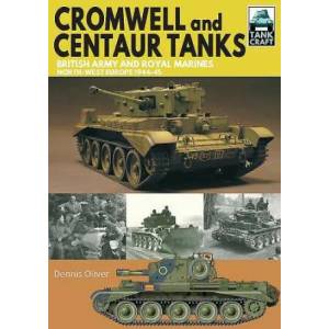 Cromwell and Centaur Tanks | Dennis, Oliver (ISBN: 9781526725417)