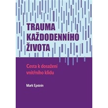 Trauma každodenního života - Mark Epstein
