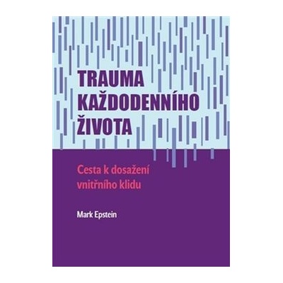 Trauma každodenního života - Mark Epstein