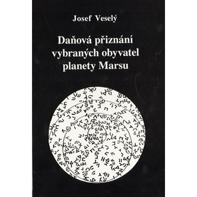 Daňová přiznání vybraných obyvatel planety Marsu Josef Veselý