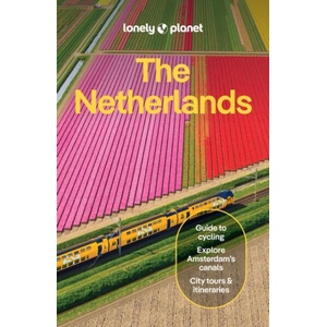 The Netherlands | Lonely Planet, Barbara Woolsey, Guille Alvarez, Abigail Blasi, Mark Elliott, Catherine Le Nevez, Barbara Woolsey, Sara van Geloven (ISBN: 9781838699697)