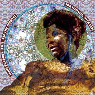 LEWIS, JAMES BRANDON & RE - FOR MAHALIA, WITH LOVE CD