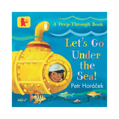 Lets Go Under the Sea! - Petr Horacek, Walker Books