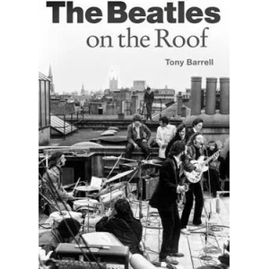 Beatles on the Roof | Tony Barrell (ISBN: 9781785585784)