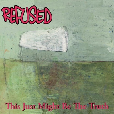 Refused - This Just Might Be. . . . . . The Truth (Reissue) (Limited Edition) (2 LP) (7340169407368)
